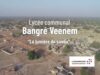 Présentation du complexe scolaire Bangre Veneem
